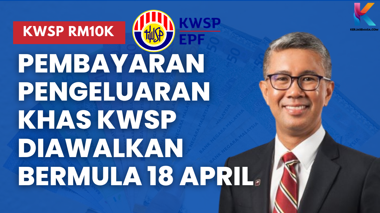 Pembayaran Pengeluaran Khas KWSP Diawalkan Bermula 18 April